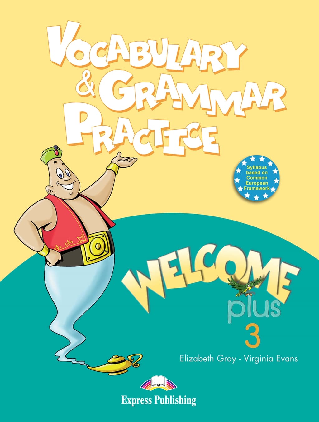 WELCOME PLUS 3 VOCABULARY & GRAMMAR PRACTICE