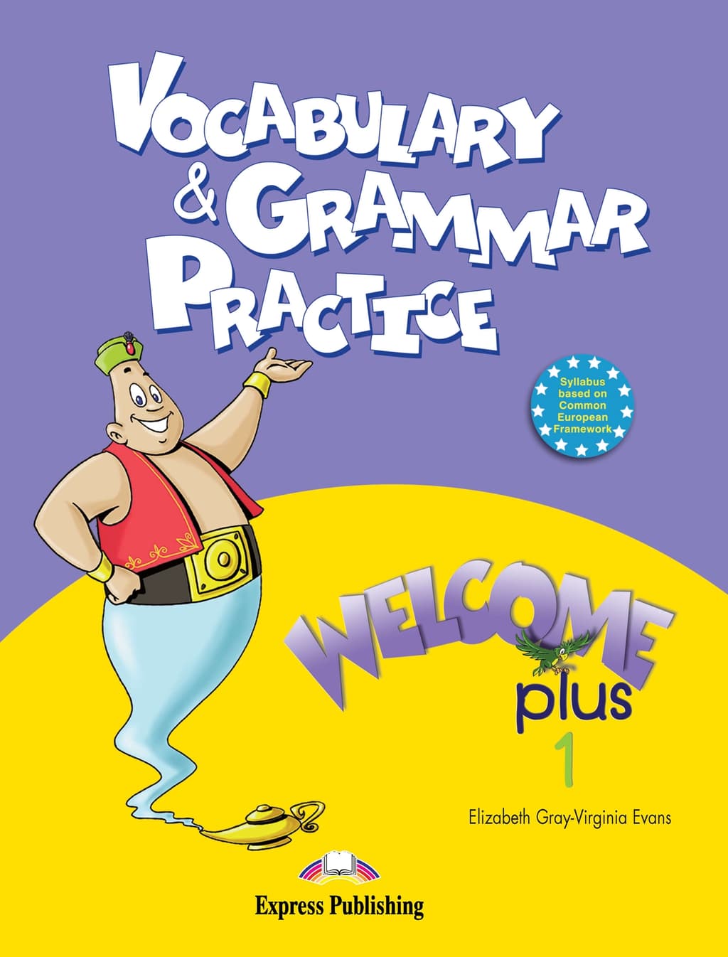 WELCOME PLUS 1 VOCABULARY & GRAMMAR PRACTICE