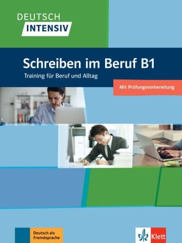 DEUTSCH INTENSIV SCHREIBEN IM BERUF B1 DAS TRAININ