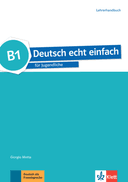 DEUTSCH ECHT EINFACH B1 LEHRERHANDBUCH