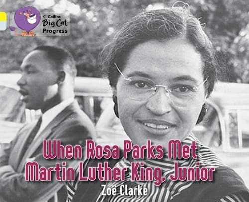 COLLINS BIG CAT WHEN ROSA PARKS MET MARTIN LUTHER