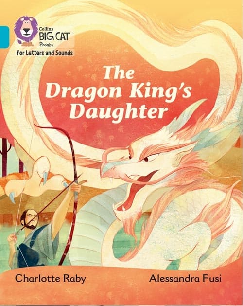 COLLINS BIG CAT THE DRAGON KING'S DAUGHTER