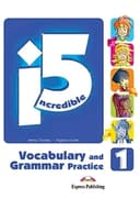 INCREDIBLE 5 1 VOCABULARY & GRAMMAR PRACTICE