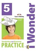 I WONDER 5 VOCABULARY&GRAMMAR PRACTICE