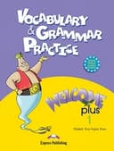WELCOME PLUS 1 VOCABULARY & GRAMMAR PRACTICE