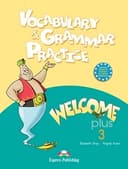 WELCOME PLUS 3 VOCABULARY & GRAMMAR PRACTICE
