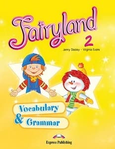 FAIRYLAND 2 VOCABULARY & GRAMMAR PRACTICE