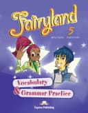 FAIRYLAND 5 VOCABULARY & GRAMMAR PRATICE