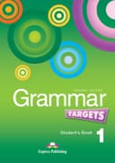 GRAMMAR TARGETS 1 STUDENT'S BOOK