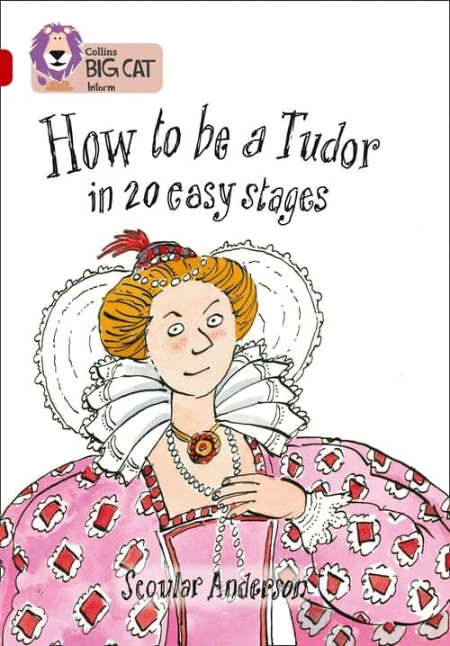 BIG CAT-RUBY BAND 14-HOW TO BE A TUDOR