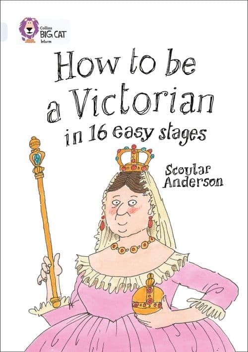 BIG CAT-DIAMOND BAND 17-HOW TO BE A VICTORIAN