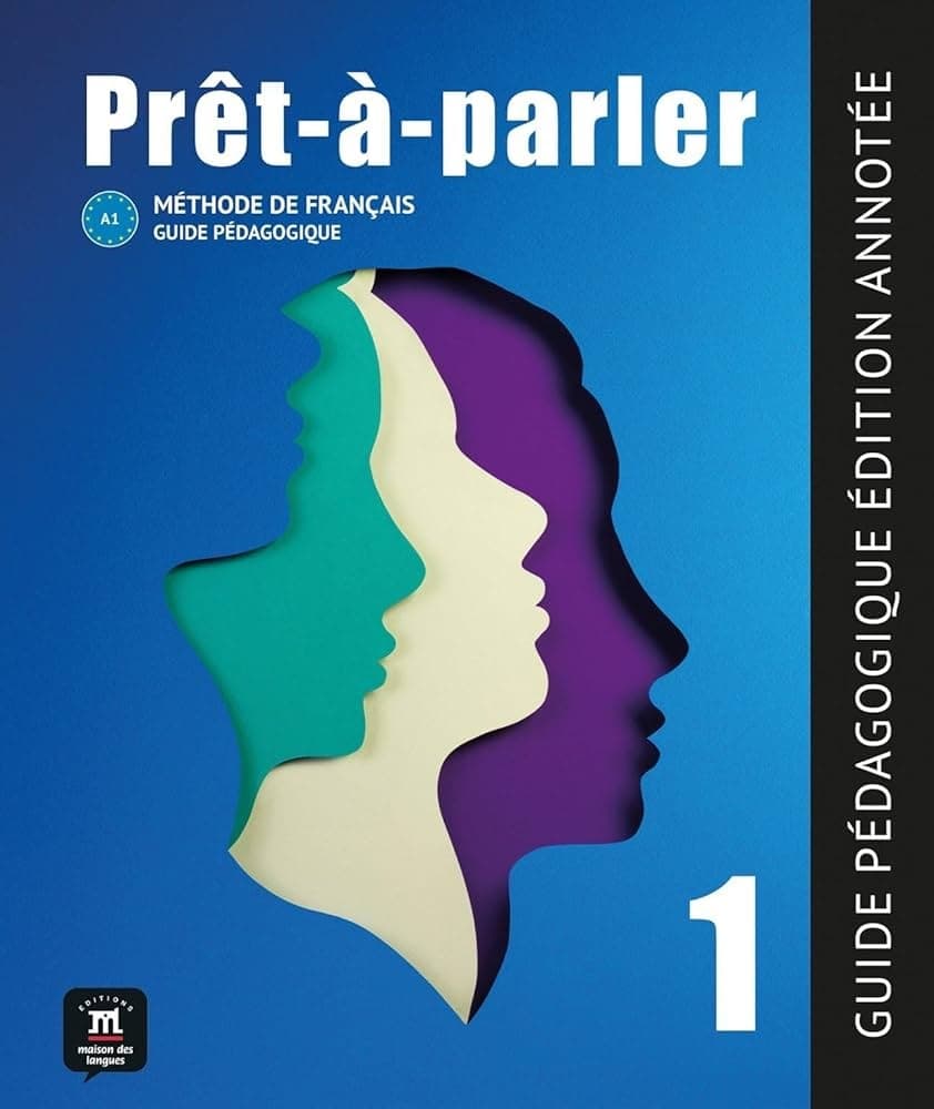 PRET A PARLER 1 GUIDE PEDAGOGIQUE - EDITION ANNOTE