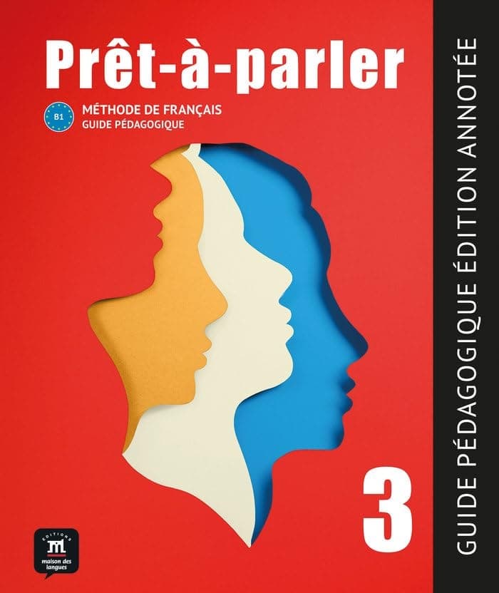 PRET A PARLER 3 GUIDE PEDAGOGIQUE - EDITION ANNOTE