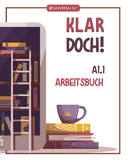 KLAR DOCH A1.1 ARBEITSBUCH