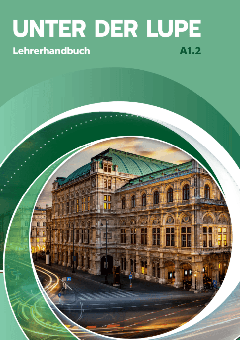 UNTER DER LUPE A1.2 TEACHERS BOOK