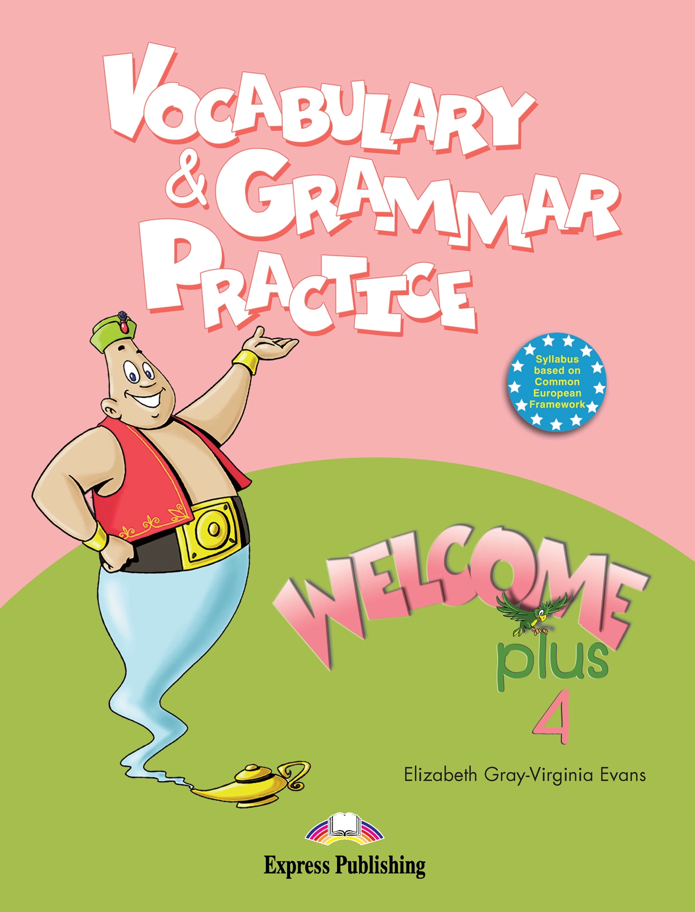 WELCOME PLUS 4 VOCABULARY & GRAMMAR PRACTICE