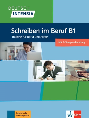 DEUTSCH INTENSIV SCHREIBEN IM BERUF B1 DAS TRAININ
