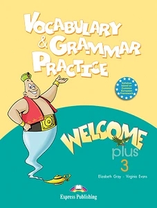 WELCOME PLUS 3 VOCABULARY & GRAMMAR PRACTICE