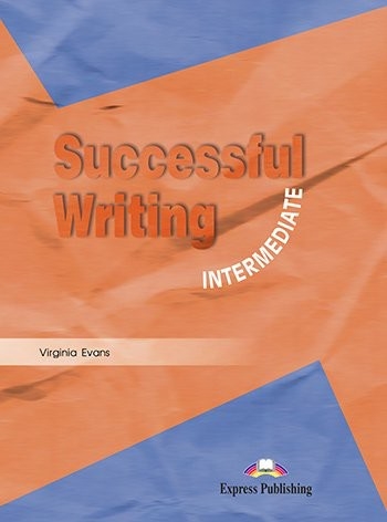 SUCCESSFUL WRITING INTERMEDIATE STUDENT'S BOOK